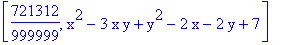 [721312/999999, x^2-3*x*y+y^2-2*x-2*y+7]